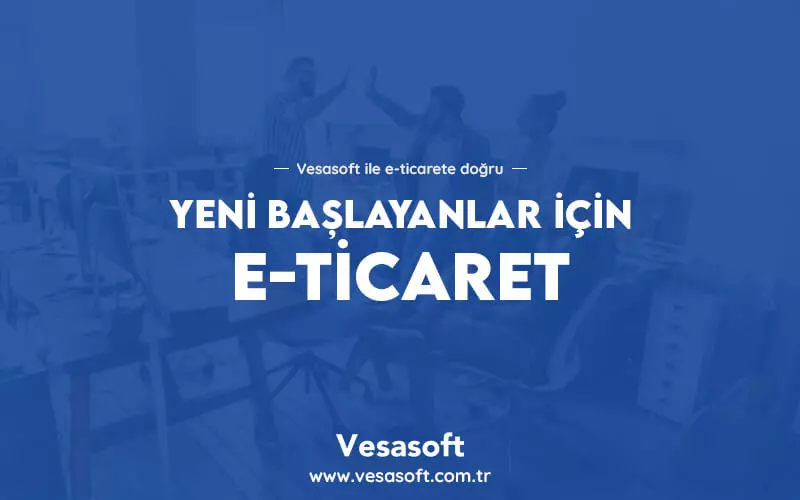 Yeni Başlayanlar İçin E-Ticaret